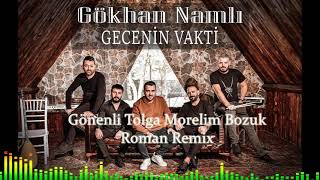 Gönenli Tolga feat Gökhan Namlı Morelim Bozuk Roman Remix [upl. by Eibrik942]