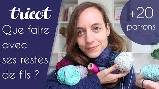 Que faire avec ses restes de laine  20 patrons de tricot pour finir ses pelotes [upl. by Uah]