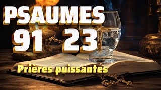 Psaume 91 et Psaume 23  Seigneur je demande des miracles de la protection et de labondance [upl. by Hnah530]