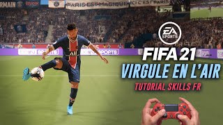 FIFA 21  VIRGULE EN LAIR Skills Tutorial FR [upl. by Lola703]