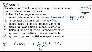 Classifique as transformações a seguir em fenômenos físicos ou fenômenos químicos [upl. by Eiffub438]