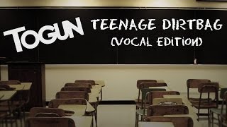 Teenage Dirtbag Vocal Edition Acapella by Togun [upl. by Nirtiak]