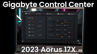 Gigabyte Aorus 17X 2023  Gigabyte Control Center overview [upl. by Higgs]