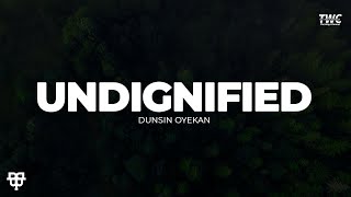 Undignified Excuse Me  Dunsin Oyekan Lyrics Video [upl. by Arayc263]