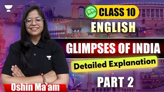 Glimpses of India  Detailed Explanation Part 2  Class 10 English  By Oshin Maam cbse [upl. by Foote392]