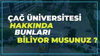 Çağ Üniversitesi Hakkında Bunları Biliyor Musun [upl. by Eikcuhc615]