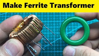 Make Ferrite Toroidal Transformer for Inverter [upl. by Kizzie]