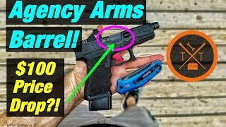 Agency Arms Barrel Review Custom Glock Mods [upl. by Scheck]