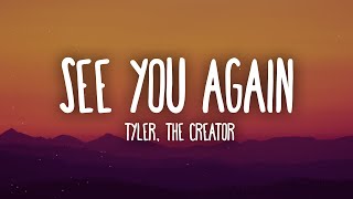 Tyler The Creator  See You Again ft Kali Uchis Lyrics [upl. by Ful]