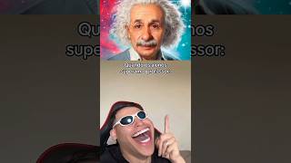 OS ALUNOS SUPERARAM O PROFESSOR  EINSTEIN REAGINDO [upl. by Wightman360]