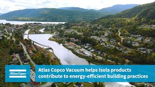 Atlas Copco GHS VSD vacuum pumps help Isola contribute to energy efficient building practices [upl. by Tristam411]