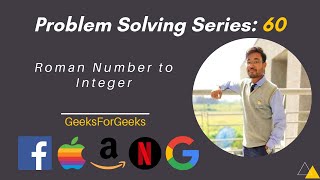 Roman Number into Integer  GFG  Hindi  Problem Solving  FAANG  Shashwat [upl. by Sauls358]