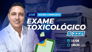 Exame Toxicológico S2221 e as novas regras no eSocial  Aulão completo [upl. by Etteyafal]