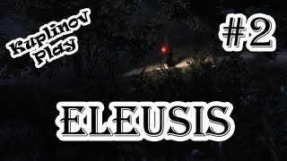 ELEUSIS Прохождение ► Я ВАЛУЕВ ► 2 [upl. by Pokorny937]