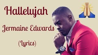 Hallelujah  Jermaine Edwards Lyrics [upl. by Eatnoed555]