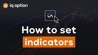 How to set technical indicators on the IQ Option platform [upl. by Montana344]