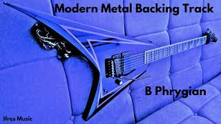 Modern Metal Backing Track in B Phrygian A Standard Tuning 7 string [upl. by Esikram]