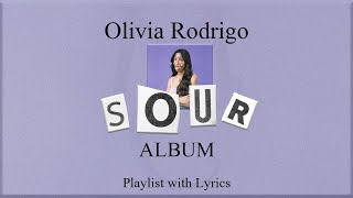 Olivia Rodrigo quotSourquot Album Playlist with lyrics [upl. by Lucchesi]