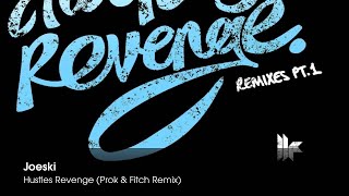 Joeski  Hustles Revenge Prok amp Fitch Remix [upl. by Ylenaj]