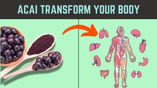 ACAI Completely Transform Your Body  7 Crucial Benefits of ACAI  95 wont know Healthy Fruit [upl. by Ynetsed]