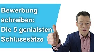 Bewerbung schreiben Die 5 genialsten Schlusssätze Anschreiben Bewerbung Beispiel Muster Wehrle [upl. by Adnawt]