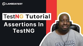 TestNG Framework Tutorial  What Are Assertions in TestNG❓ PartIV  LambdaTest [upl. by Roddie]