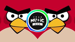 ANGRY BIRDS Theme OFFICIAL TRAP REMIX  RemixManiacs [upl. by Maxy]