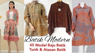 45 MODEL BAJU BATIK TUNIK BATIK DAN ATASAN BATIK Batik Modern 👚💃 [upl. by Eduardo]