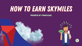 How to Earn amp Spend SkyMiles PT 2 Earn While Traveling [upl. by Nicola]