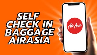 How To Self Check In Baggage AirAsia [upl. by Latnahc]