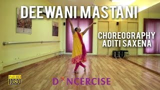 Deewani Mastani Dance Choreography by Aditi Saxena  Dancercise [upl. by Polak]