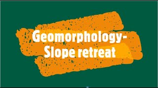 Gr 11 Geomorphology Slope retreat [upl. by Callan]