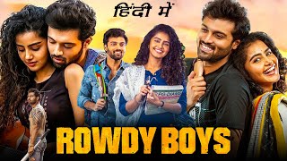 Rowdy Boys Full Movie In Hindi  Ashish Anupama Parmeswaran  1080p HD Facts amp Review [upl. by Yvehc46]