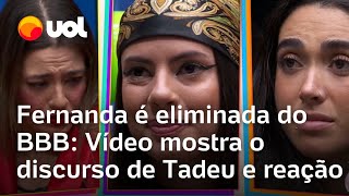 BBB 24 Fernanda é eliminada Tadeu diz em discurso que ela teve momentos incríveis e imperdoáveis [upl. by Ethelinda627]