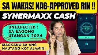 APPROVED AKO KAY SYNERMAXX CASH 😍👌 ALAMIN KUNG MAGKANO ANG NALOAN KO DITO [upl. by Ettenajna317]