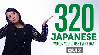 Quiz  320 Japanese Words Youll Use Every Day  Basic Vocabulary 72 [upl. by Chilson]