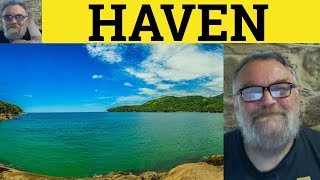 🔵 Haven Meaning  Haven Definition  Haven Examples  GRE Nouns  Haven [upl. by Ahsiner]