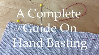 A Complete Guide On Hand Basting 4 Basting Styles You Should Know In Dressmaking [upl. by Tobias]