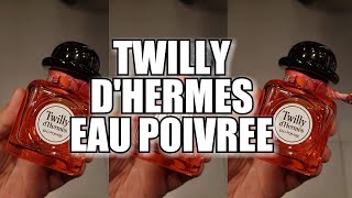 TWILLY DHERMES EAU POIVREE 2019 [upl. by Urien877]