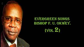 EVERGREEN SONGS VOL 2 BY BRO OKWEY [upl. by Nadia]