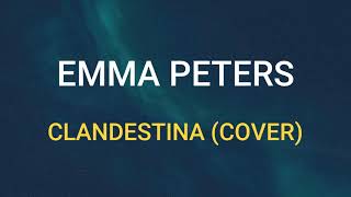 🎧 EMMA PETERS  CLANDESTINA COVER SLOWED amp REVERB [upl. by Galer]