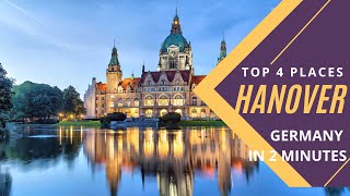 Top 4 must visit places in Hanover Germany  In just 2 minutes take a virtual tour [upl. by Westney]