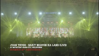 Juan Thugs  quotBakit Ngayon Ka Langquot Live at the HGHMNDS 12th Anniversary Concert [upl. by Eita]