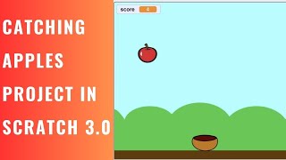 Lecture 03  How to Make Catching Apples Game in Scratch [upl. by Adneram641]