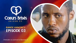 COEURS BRISÉS  Saison 2  Episode 3  Bande Annonce [upl. by Warram270]