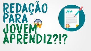 REDAÇÃO PARA JOVEM APRENDIZ COMO FAZER [upl. by Yrmac]