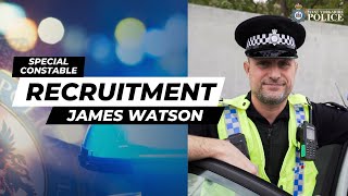 Special Constable recruitment  James Watson [upl. by Ridglea]