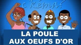 C Kéma  La poule aux oeufs dor  Golden Goose [upl. by Carver338]