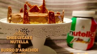 ❥Cheesecake nutella e burro darachidi  Senza cottura Eng sub [upl. by Bartholomeus]