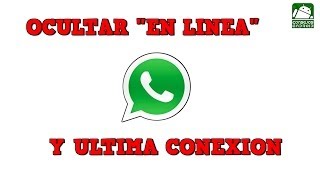 Como ocultar estado quoten lineaquot y quotultima conexionquot de Whatsapp [upl. by Orola405]